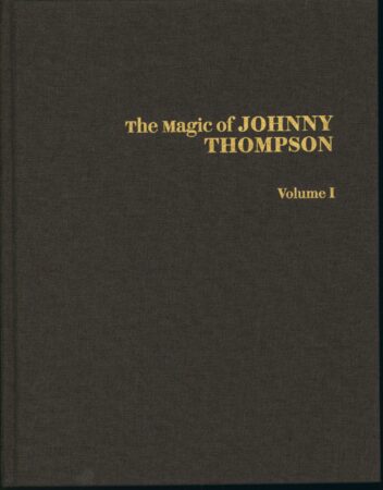 The Magic of Johnny Thompson (Vols. 1-2) by Johnny Thompson, Jamy Ian Swiss