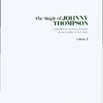 The Magic of Johnny Thompson (Vols. 1-2) by Johnny Thompson, Jamy Ian Swiss