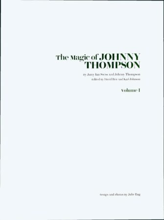 The Magic of Johnny Thompson (Vols. 1-2) by Johnny Thompson, Jamy Ian Swiss
