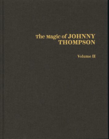 The Magic of Johnny Thompson (Vols. 1-2) by Johnny Thompson, Jamy Ian Swiss