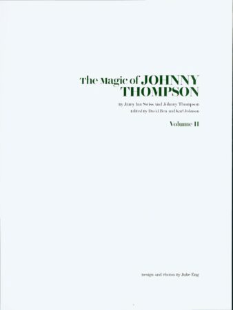 The Magic of Johnny Thompson (Vols. 1-2) by Johnny Thompson, Jamy Ian Swiss